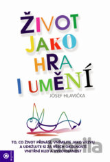 Život jako hra i umění