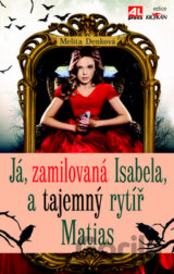 Já, zamilovaná Isabela, a tajemný rytíř Matias