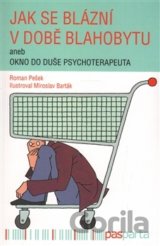 Jak se blázní v době blahobytu