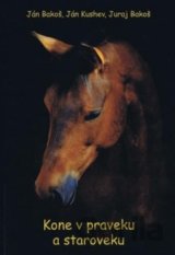 Kone v praveku a staroveku (autorov Kolektív)