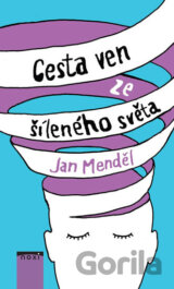 Cesta ven ze šíleného světa