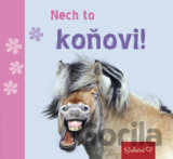 Nech to koňovi!