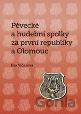Pěvecké a hudební spolky za první republiky a Olomouc