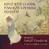 Když ještě chodil Pán Ježíš s Petrem po světě