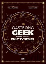 Gastronogeek Cult TV Cookbook