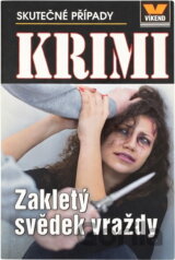 Zakletý svědek vraždy : skutečné kriminální případy