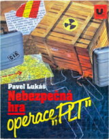 Nebezpečná hra : operace "PLT"