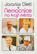 Nemocnice na kraji města : televizní román podle stejnojmenného seriálu