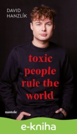 Toxic people rule the world