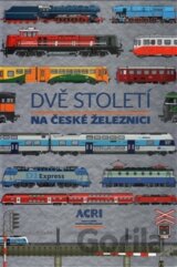 Dvě století na české železnici