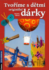 Tvoříme s dětmi originální dárky