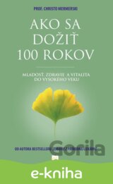 Ako sa dožiť 100 rokov