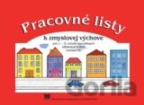 Pracovné listy k zmyslovej výchove pre 1. ročník ŠZŠ (B)