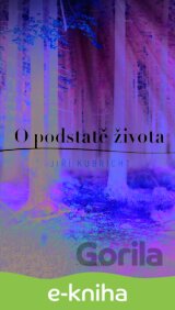 O podstatě života