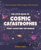 The Little Book of Cosmic Catastrophes (That Could End the World)