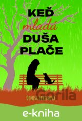 Keď mladá duša plače