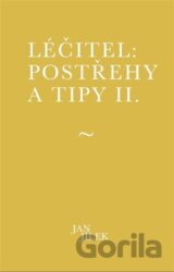 Léčitel: Postřehy a tipy II.