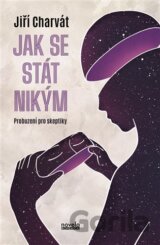 Jak se stát nikým