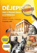 Dějepis pod lupou 1 pro SŠ a gymnázia – učebnice