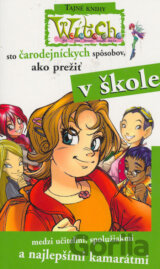 W.I.T.C.H. - Sto čarodejníckych spôsobov, ako prežiť v škole