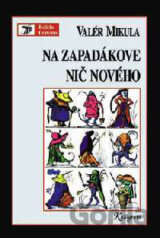 Na zapadákove nič nového