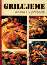 Grilujeme doma i v přírodě