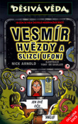 Vesmír, hvězdy a slizcí ufoni