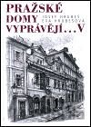 Pražské domy vyprávějí... V.