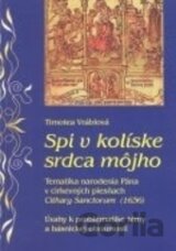 Spi v kolíske srdca môjho