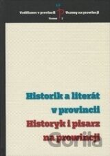 Historik a literát v provincii / Historyk i pisarz na prowincji