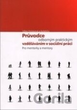 Průvodce odborným praktickým vzděláváním v sociální práci pro mentorky a mentory