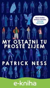 My ostatní tu prostě žijem