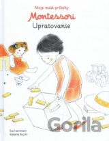 Moje malé príbehy Montessori - Upratovanie