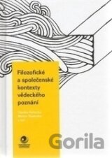 Filozofické a společenské kontexty vědeckého poznání