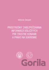 Prostriedky zabezpečovania informácií dôležitých pre trestné konanie a právo na súkromie