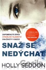 Snaž se nedýchat