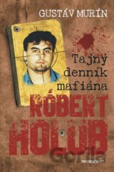 Tajný denník mafiána – Róbert Holub