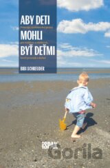 Aby deti mohli byť deťmi