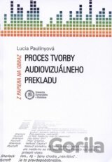 Z papiera na obraz – Proces tvorby audiovizuálneho prekladu