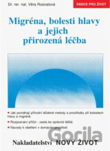 Migréna, bolesti hlavy a jejich přirozená léčba