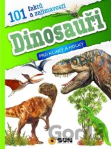 101 faktů a zajímavostí Dinosauři - pro kluky a holky