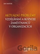 Aktuální problémy vzdělávání a rozvoje zaměstnanců v organizacích