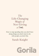The Life-Changing Magic of Not Giving a F**k