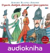 O psech, zlodějích, strážníkovi a jiná vyprávění - CDmp3 (Čte Martin Dejdar) (Je