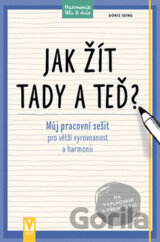 Jak žít tady a teď?