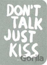 Don't Talk Just Kiss