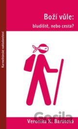 Boží vůle: bludiště, nebo cesta?
