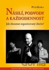 Násilí, podvody a každodennost