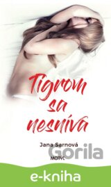 Tigrom sa nesníva