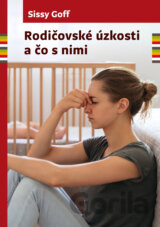 Rodičovské úzkosti a čo s nimi